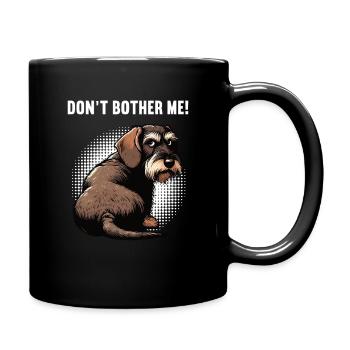Don't Bother Me Wire-haired Dachshund Dachshund Dachshund Holder - Full Colour Mug - black - Right