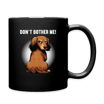 Don't Bother Me Long Hair Dachshund Dachshund Dachshund Holder - Full Colour Mug - black - Right