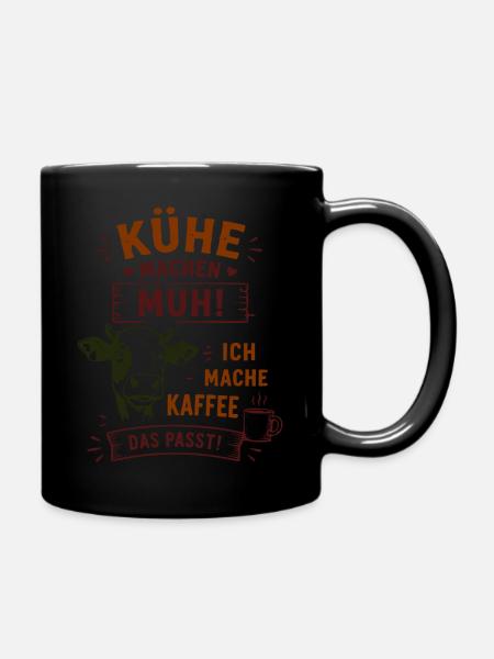 Kühe Muh Kaffee – Das Passt! - Tasse einfarbig - Schwarz