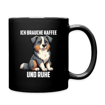 Ich Brauche Kaffee und Ruhe Australian Shepherd  - Tasse einfarbig - Schwarz - Rechts