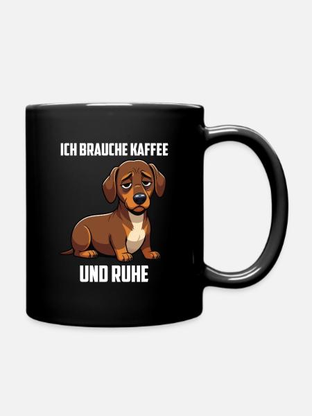 Ich Brauche Kaffee und Ruhe Dackel Dackelbesitzer  - Tasse einfarbig - Schwarz