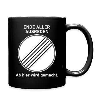 Ende aller Ausreden - Ab hier wird gemacht - Tasse einfarbig - Schwarz - Rechts