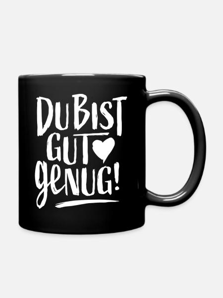 Du BIST gut genug! - Tasse einfarbig - Schwarz