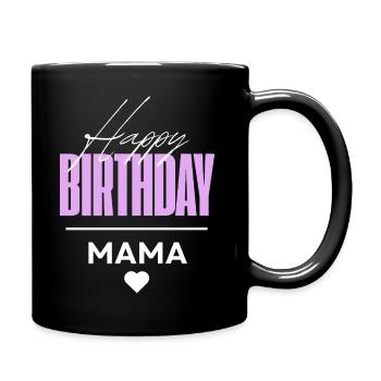 Happy Birthday Mama - Tasse einfarbig - Schwarz - Rechts
