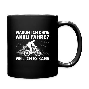 Ohne Akku Weil Ich Es Kann Fahrrad Geschenkidee - Tasse einfarbig - Schwarz - Rechts
