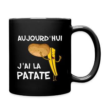 Frites, aujourd'hui j'ai la patate. Cadeau rigolo - Mug uni - noir - Droite