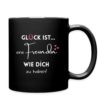 Glück ist, eine Freundin wie Dich zu haben - Tasse einfarbig - Schwarz - Rechts