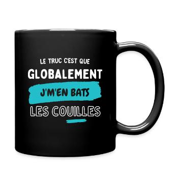 Globalement j'm'en bats les couilles - Mug uni - noir - Droite