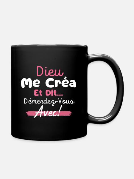 Humour Dieu Me Créa Et Dit Démerdez Vous Avec - Mug uni - noir