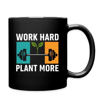 Travailler dur Planter Plus - Mug uni - noir - Droite