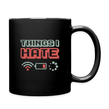 Dinge, die ich hasse - Tasse einfarbig - Schwarz - Rechts