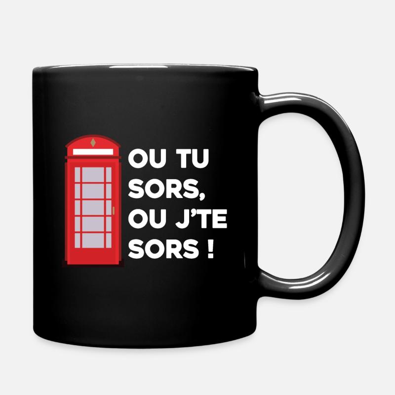 Ou tu sors, ou j'te sors - Mug uni - noir