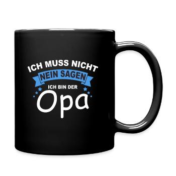 Ich Muss Nicht Nein Sagen Ich Bin Der Opa - Tasse einfarbig - Schwarz - Rechts