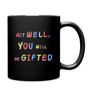 Handle gut, du wirst begabt sein - Tasse einfarbig - Schwarz - Rechts