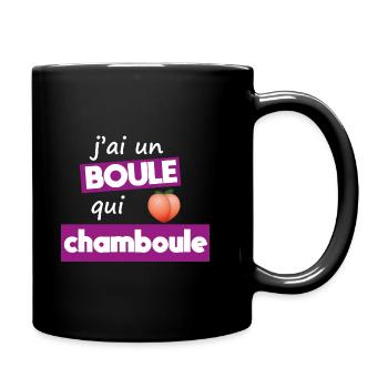 j'ai un boule qui chamboule - Mug uni - noir - Droite