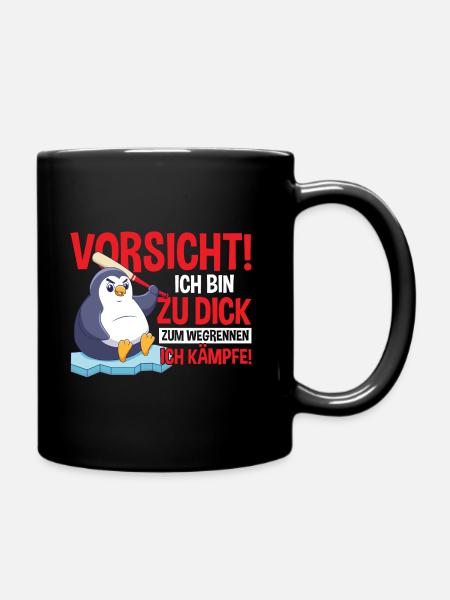 Vorsicht Ich Bin Zu Dick Zum Wegrennen Ich Kämpfe - Tasse einfarbig - Schwarz