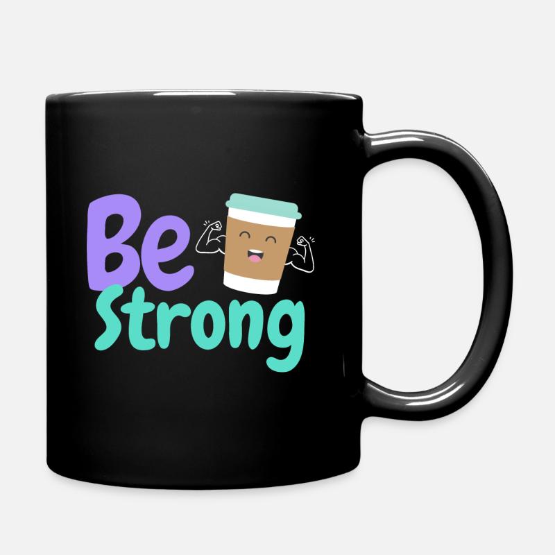 Sei stark und Kaffee - Tasse einfarbig - Schwarz