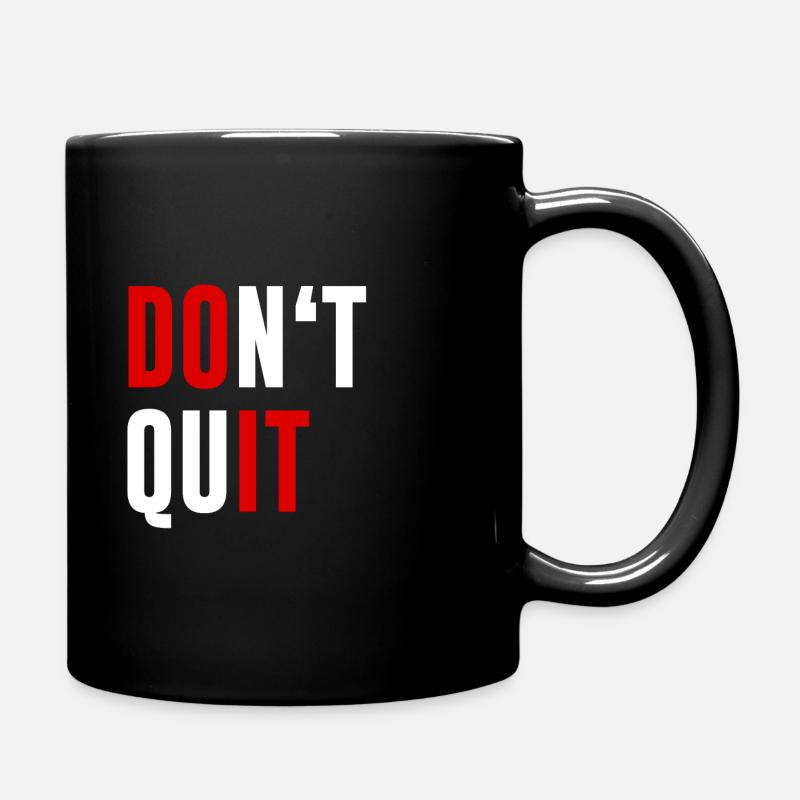 Dont Quit Don't Quit Motivations Fitness Geschenk - Tasse einfarbig - Schwarz