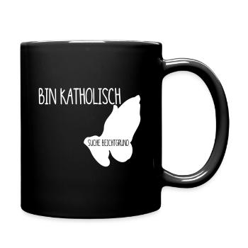Lustiger Bin katholisch Provokanter Kirchen Spruch - Tasse einfarbig - Schwarz - Rechts