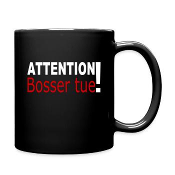 Attention bosser tue! - Mug uni - noir - Droite