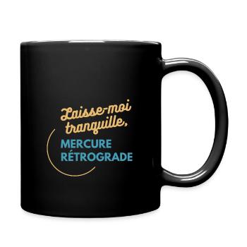 Laisse-moi tranquille, mercure rétrograde humour - Mug uni - noir - Droite