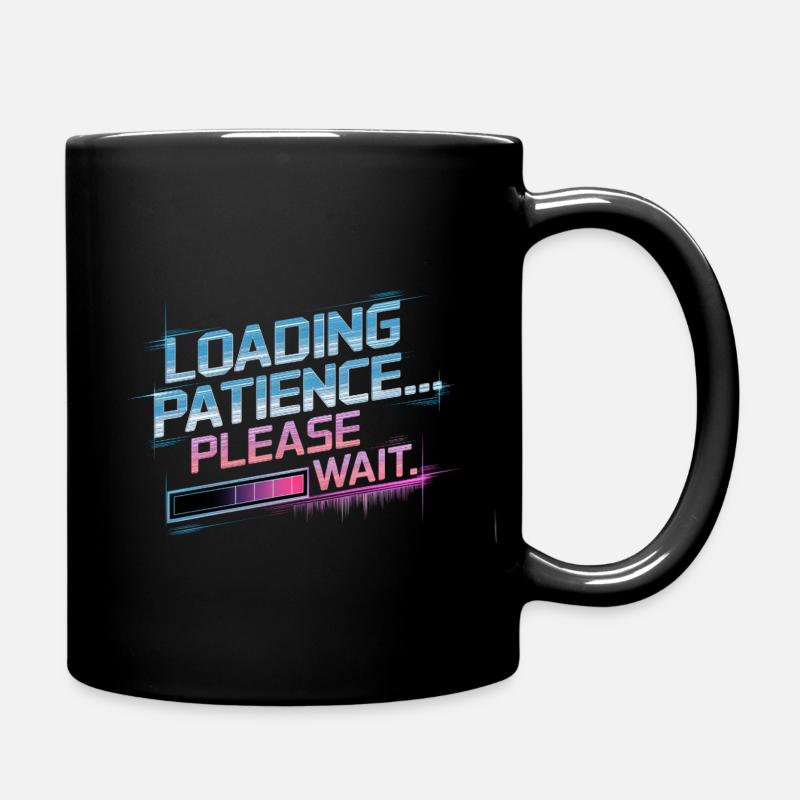 Loading Patience Gamer & Nerds Geschenk - Tasse einfarbig - Schwarz