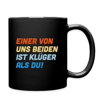 Einer von uns beiden ist klüger als du - Tasse einfarbig - Schwarz - Rechts