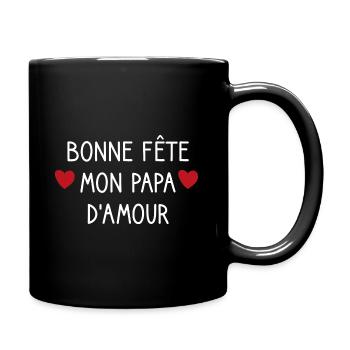Bonne fête mon papa d'amour - Mug uni - noir - Droite