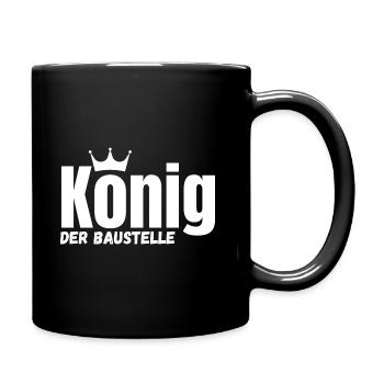 König der Baustelle Handwerker Arbeitskleidung - Tasse einfarbig - Schwarz - Rechts