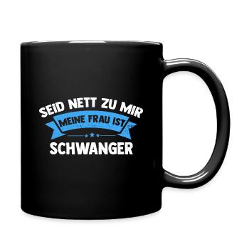 Sei nett zu mir meine Frau ist schwanger Baby - Tasse einfarbig - Schwarz - Rechts