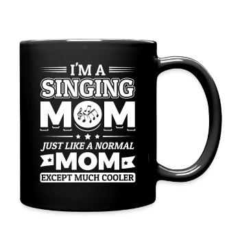 I'm a singing mom - Choir Mom Mother Musician Gift - Tasse einfarbig - Schwarz - Rechts