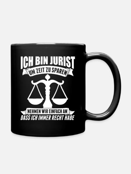 Ich bin Jurist und habe immer recht! Anwalt - Tasse einfarbig - Schwarz