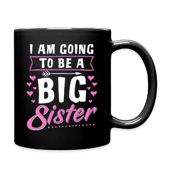 I Am Going To Be A Big Sister - Big Sister - Full Colour Mug - black - Right
