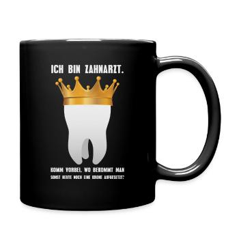 Ich bin Zahnarzt - Zahn Zahnpasta Praxis Patient - Tasse einfarbig - Schwarz - Rechts