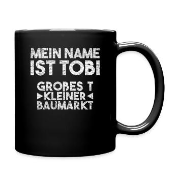 Meine Name ist Tobi - Großes T, kleiner Baumarkt - Tasse einfarbig - Schwarz - Rechts