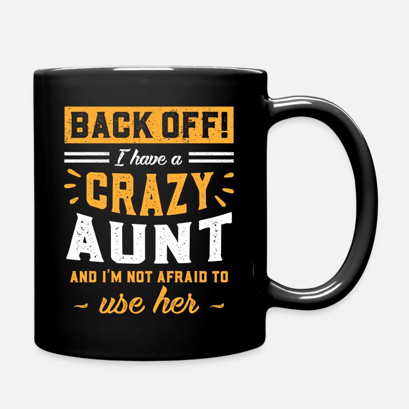 I Have A Crazy Aunt And I'm Not Afraid To Use Her - Full Colour Mug - black