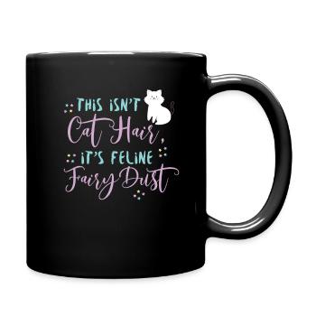 This isn't Cat Hair - it's feline Fairy Dust - Tasse einfarbig - Schwarz - Rechts