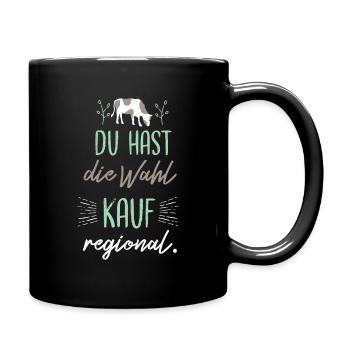 Du hast die Wahl - kauf regional. - Tasse einfarbig - Schwarz - Rechts