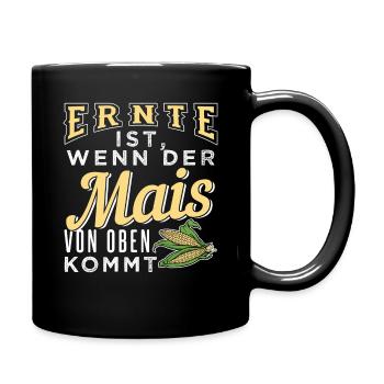 Ernte ist, wenn der Mais von oben kommt - Tasse einfarbig - Schwarz - Rechts