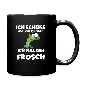 Ich scheiss auf den Prinzen, Ich will den Frosch! - Tasse einfarbig - Schwarz - Rechts