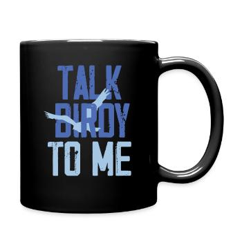 Parle Birdy avec moi - Mug uni - noir - Droite