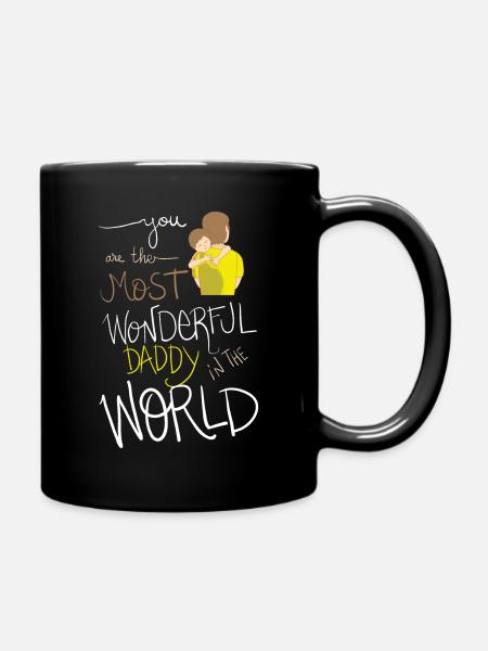 You Are The Most Wonderful Daddy In The World - Full Colour Mug - black