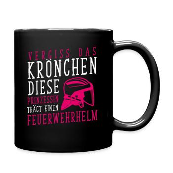 Vergiss Krönchen Prinzessin trägt Feuerwehrhelm - Tasse einfarbig - Schwarz - Rechts