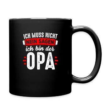 Ich muss nicht NEIN sagen ich bin der Opa - Tasse einfarbig - Schwarz - Rechts