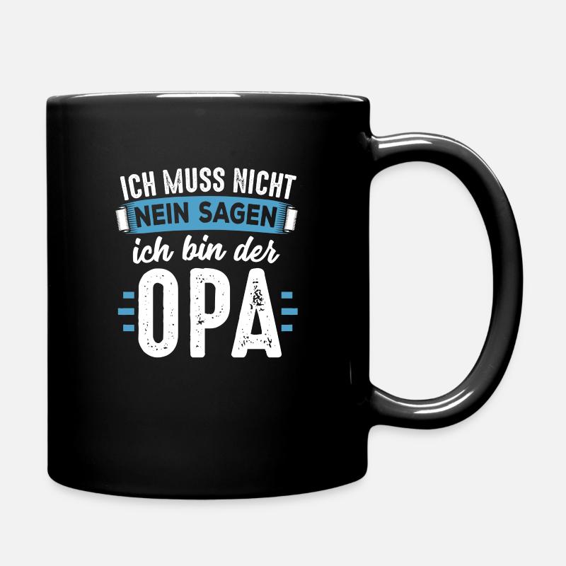 Ich muss nicht NEIN sagen ich bin der Opa - Tasse einfarbig - Schwarz