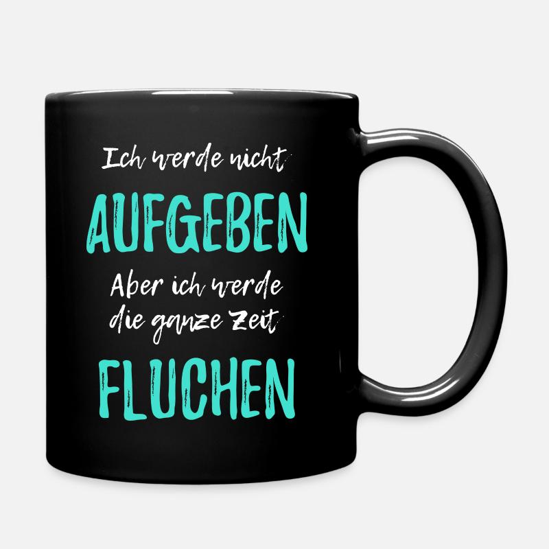 Ich werde nicht aufgeben aber ich werde fluchen - Tasse einfarbig - Schwarz