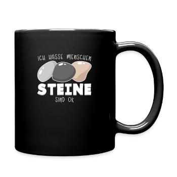 Ich hasse Menschen - Steine sind ok - Tasse einfarbig - Schwarz - Rechts