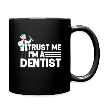 Trust Me Funny Dentist Dental Assistant Teeth - Full Colour Mug - black - Right