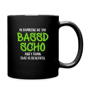 fränkisch fränggisch Dialekt Bassd scho Bamberg - Tasse einfarbig - Schwarz - Rechts
