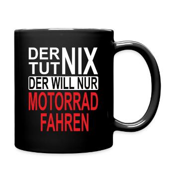 Der tut nix Der will nur Motorrad fahren Biker - Tasse einfarbig - Schwarz - Rechts